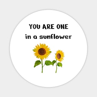 One In A sunflower, Cute Funny sunflower Magnet